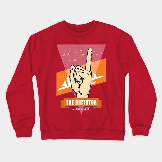 The Dictator - Alternative Movie Poster Crewneck Sweatshirt by MoviePosterBoy